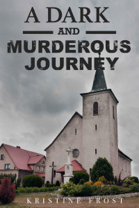 Kristine Frost — A Dark and Murderous Journey ( Suzette Bishop Book 6)