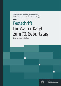 Albrecht, Kirsch, Neumann, Sinner — Festschrift für Walter Kargl zum 70. Geburtstag