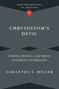 Samantha L. Miller; — Chrysostom's Devil