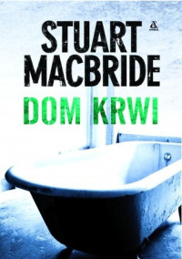 Stuart MacBride — Dom krwi