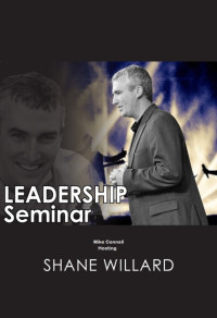 Mike Connell [Connell, Mike] — Leadership Seminar: (Hosting Shane Willard)