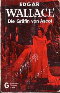 Wallace, Edgar — Die Gräfin von Ascot