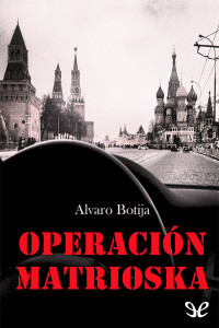 Álvaro Botija — Operación Matrioska