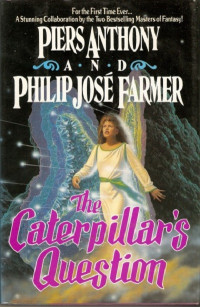 Anthony, Piers & Farmer, Philip Jose — The Caterpiller's Question