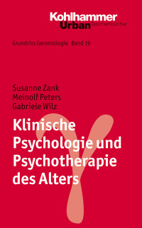 Susanne Zank, Meinolf Peters, Gabriele Wilz & Gabriele Wilz & Meinolf Peters — Klinische Psychologie und Psychotherapie des Alters