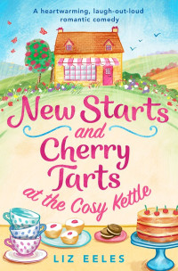 Liz Eeles — CK01 - New Starts and Cherry Tarts at the Cosy Kettle: