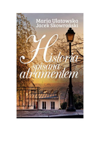 Maria Ulatowska, Jacek Skowroński — Historia spisana atramentem