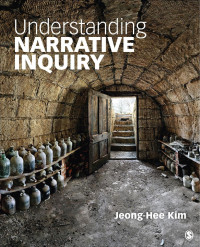 Jeong-Hee Kim; — Understanding Narrative Inquiry