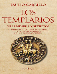 EMILIO CARRILLO BENITO — LOS TEMPLARIOS: Su sabiduría y secretos (Spanish Edition)