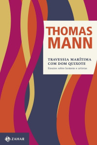 Thomas Mann — Travessia Marítima Com Dom Quixote