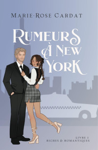 Marie-Rose Cardat — Rumeurs à New York (French Edition)