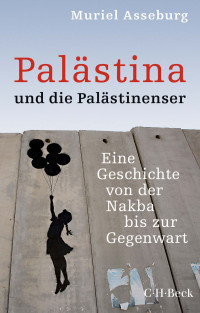 Muriel Asseburg; — Palästina und die Palästinenser