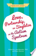 Luke Beardon (ed.), Dean Worton (ed.) — Love, Partnership, or Singleton on the Autism Spectrum