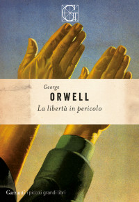 George Orwell — La libertà in pericolo
