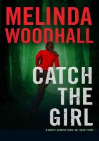 Melinda Woodhall — Catch the Girl
