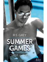 R.S. Grey — Summer games - T1 - Droit au but