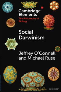 Jeffrey O’Connell & Michael Ruse — Social Darwinism