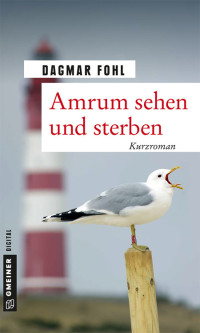 Fohl, Dagmar — Amrum sehen und sterben