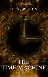 H. G. Wells — The Time Machine