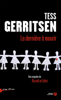 Tess GERRITSEN — La dernière à mourir