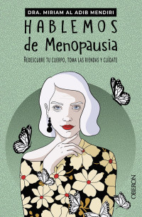 Al Adib Mendiri & Miriam — Hablemos de menopausia