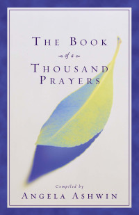 Zondervan;Angela Ashwin; — The Book of a Thousand Prayers