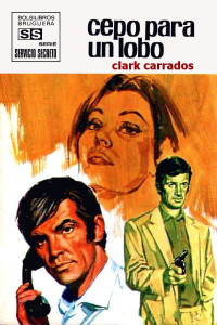 Clark Carrados — Cepo para un lobo