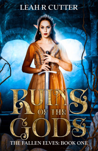 Leah R Cutter — Ruins of the Gods