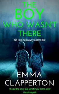 Emma Clapperton  — The Boy Who Wasn't There