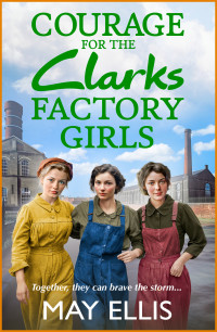 May Ellis — Courage for the Clarks Factory Girls