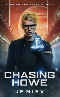 J.F. Miev — Chasing Howe: An MM Enemies To Lovers Sci-Fi Romance Mystery