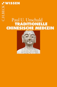 Unschuld, Paul U. — Traditionelle Chinesische Medizin