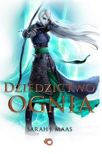 Sarah J. Maas — Dziedzictwo Ognia