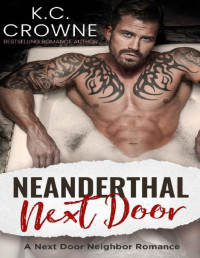 K.C. Crowne — Neanderthal Next Door: Enemies to Lovers, Mountain Man Next-Door, Halloween Romance