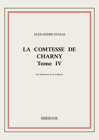 Alexandre Dumas — La comtesse de Charny IV