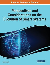 Maki K. Habib — Perspectives and Considerations on the Evolution of Smart Systems