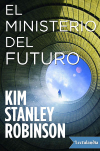 Kim Stanley Robinson — El ministerio del futuro