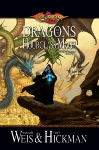 Margaret Weis, Tracy Hickman — Dragons of the Hourglass Mage