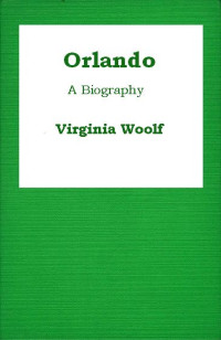 Woolf, Virginia,  — Orlando