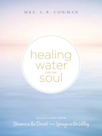 L. B. E. Cowman; — Healing Waterfor the Soul