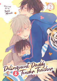 Tama Mizuki — Delinquent Daddy and Tender Teacher Vol. 2: Basking in Sunlight