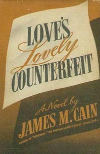 James M. Cain — Love's lovely counterfeit