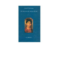Schmeling, Gareth L. — The Novel in the Ancient World