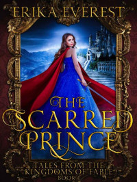 Erika Everest — The Scarred Prince (Tales from the Kingdoms of Fable Book 1)