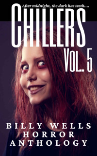 Billy Wells — Chillers- Volume 5