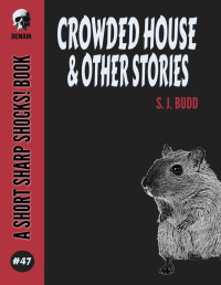 S. J. Budd — Crowded House & Other Stories 