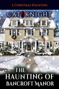 Knight, Cat — The Haunting of Bancroft Manor