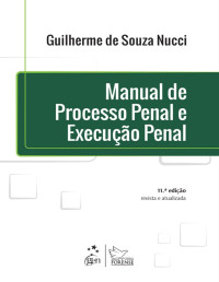 Guilherme de Souza Nucci — Manual de Processo Penal e Execução Penal