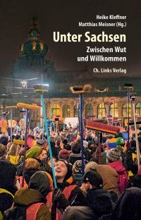 Heike Kleffner, Matthias Meisner — Unter Sachsen