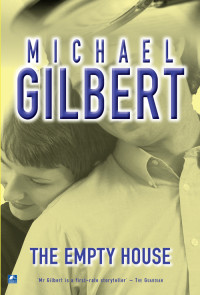 Michael Gilbert — The Empty House